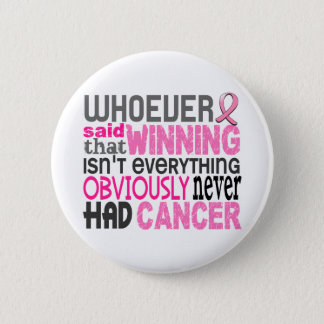 Whoever Said Breast Cancer Pinback Button
