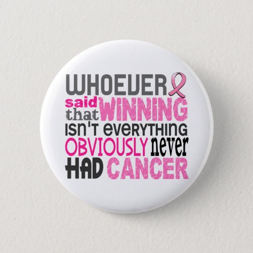 Whoever Said Breast Cancer Pinback Button