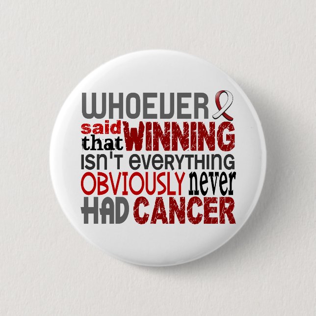 Whoever Said Head And Neck Cancer Pinback Button (Front)