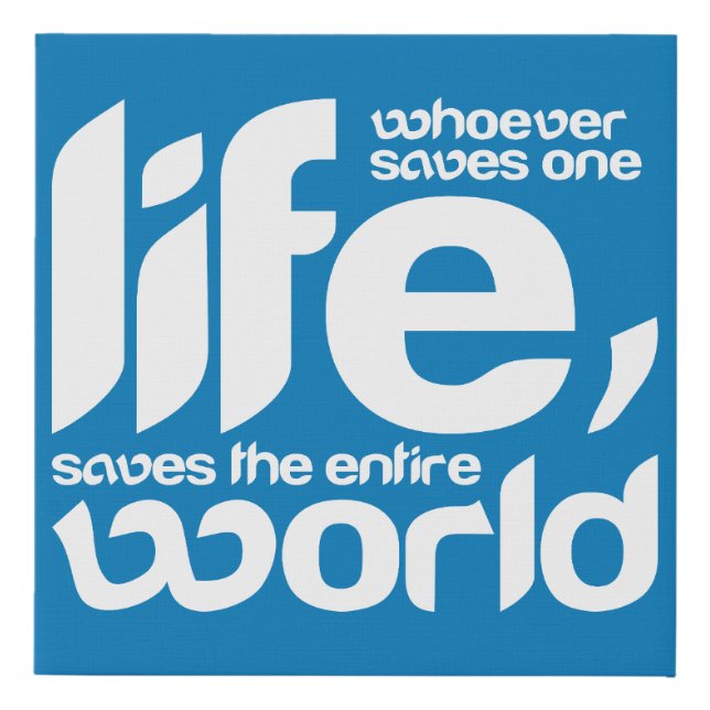 Whoever saves one life faux canvas print (Front)