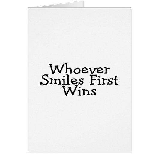 Whoever Smiles First Wins (Front)