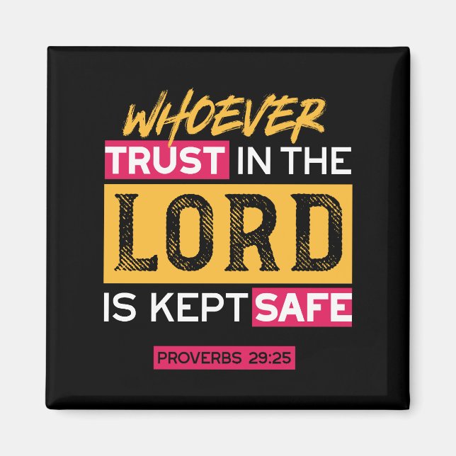 Whoever Trusts in the Lord Is Kept Safe Quote Magnet (Front)