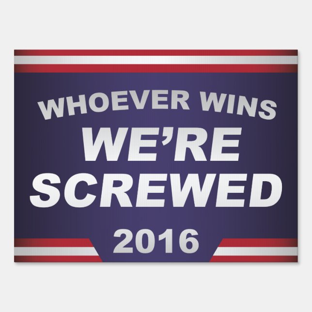 Whoever Wins Yard Sign (Front)