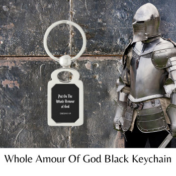 Whole Amour Of God Black Keychain by SuzanneHeinCreations at Zazzle