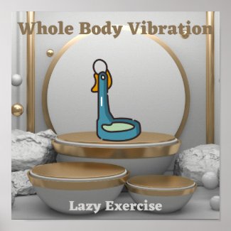 Whole Body Vibration Lazy Exercise Poster