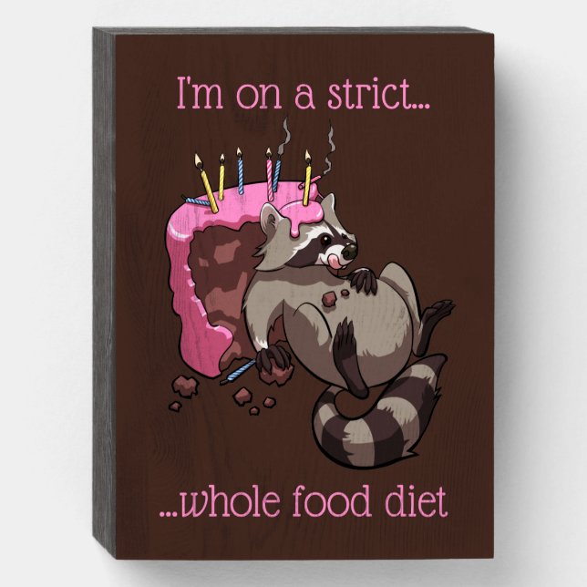 Whole Food Diet Raccoon Eating Birthday Cake Wooden Box Sign (Front Vertical)