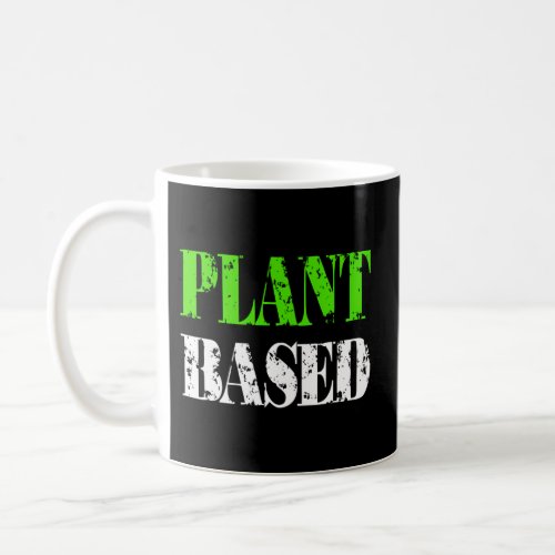 Whole Food Plant Based Vegan Vegetarian Coffee Mug