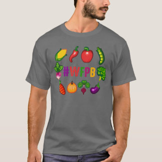 Whole Food Plant Based Vegan WFPB Design friend T-Shirt