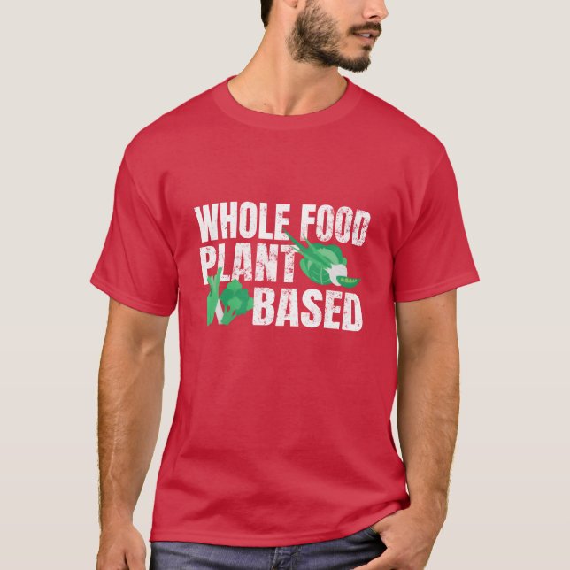 Whole Food Plant Based WFPB Vegan Food Vegetarian  T-Shirt (Front)