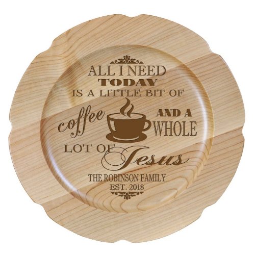 Whole Lot of Jesus Coffee Love Maple Wooden Plate