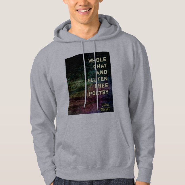 Whole Phat and Gluten Free Poetry Hoodie (Front)