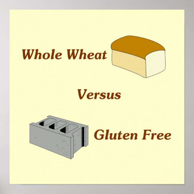 Whole Wheat Versus Gluten Free Poster (Front)