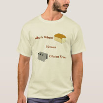 Whole Wheat Versus Gluten Free T-Shirt