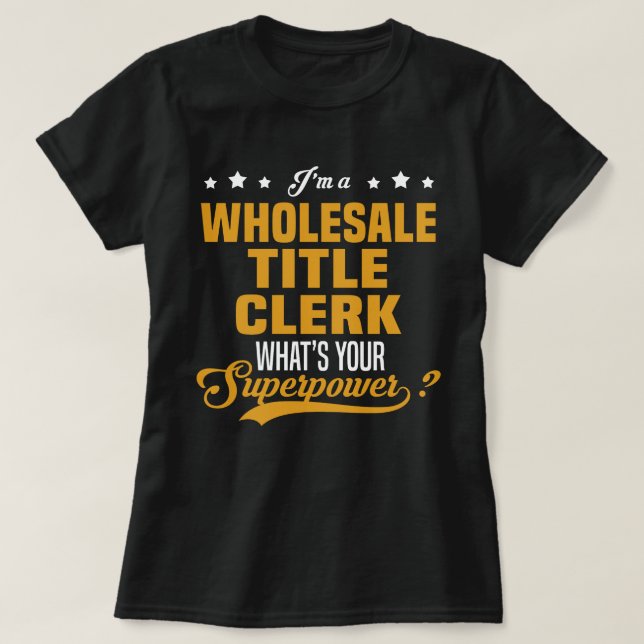 Wholesale Title Clerk T-Shirt (Design Front)