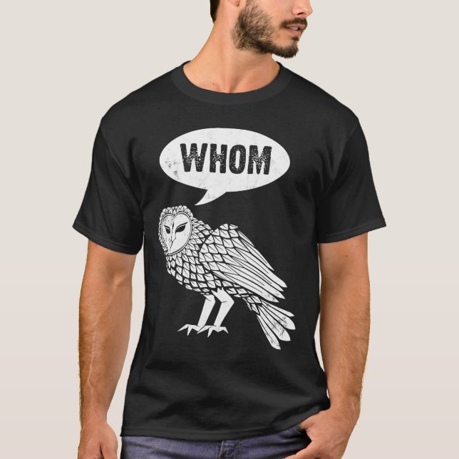 Whom Owl owl  bird fans birders T-Shirt (Front)