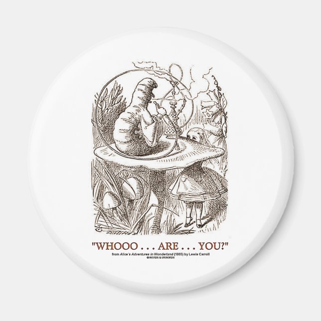 Whooo...Are...You? (Alice and the Caterpillar) Magnet (Front)