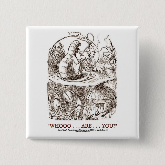 Whooo...Are...You? (Alice and the Caterpillar) Pinback Button (Front)