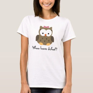 Whooo Loves School? Cute Baby Owl Teacher Shirt