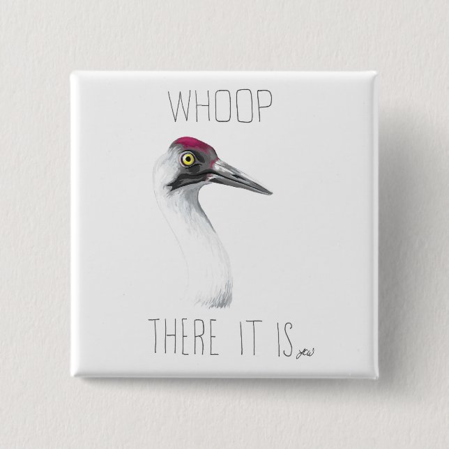 Whoop There It Is (Whooping Crane) Button (Front)