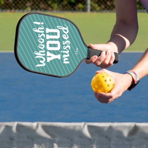 Whoosh You Missed Funny Monogrammed Pickleball Paddle