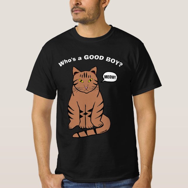 Who's a GOOD BOY? Humorous Cat Lover's T-Shirt (Front)