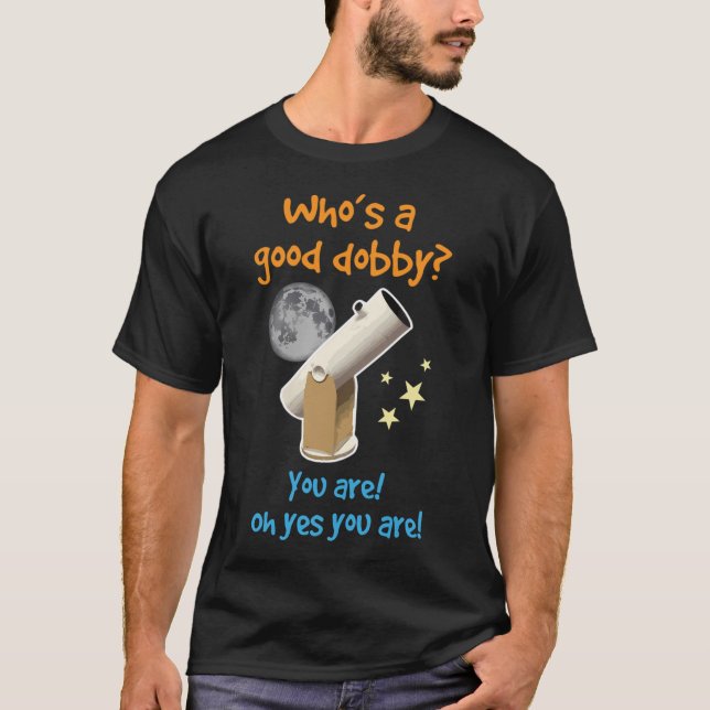 Who'S A Good Dobby T-Shirt (Front)