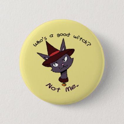 Who&#39;s a good witch? Kitty Version Pinback Button