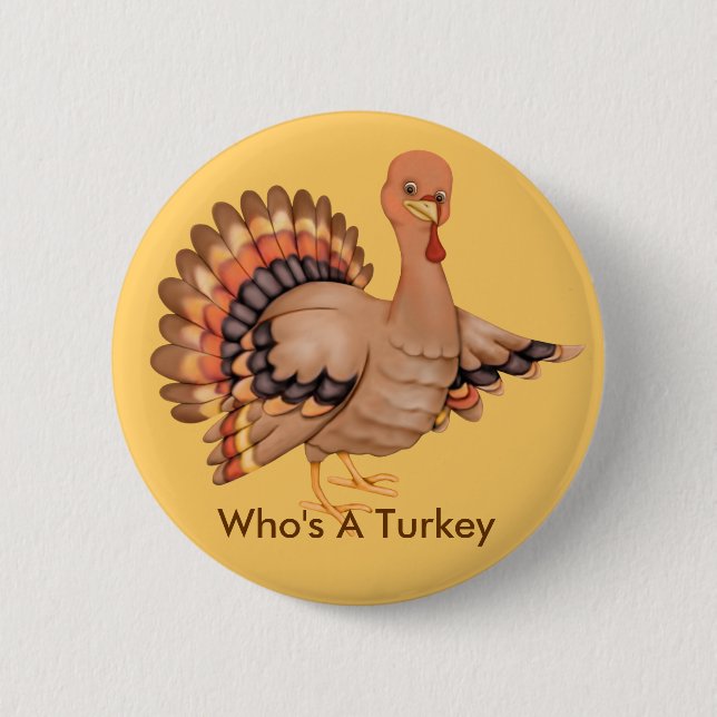 Who's A Turkey Pinback Button (Front)