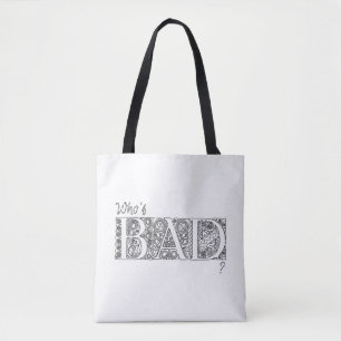 Who's bad? tote bag