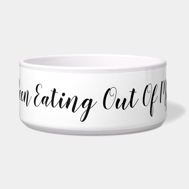 Who's Been Eating Out Of My Bowl? Funny Message Bowl (Front)