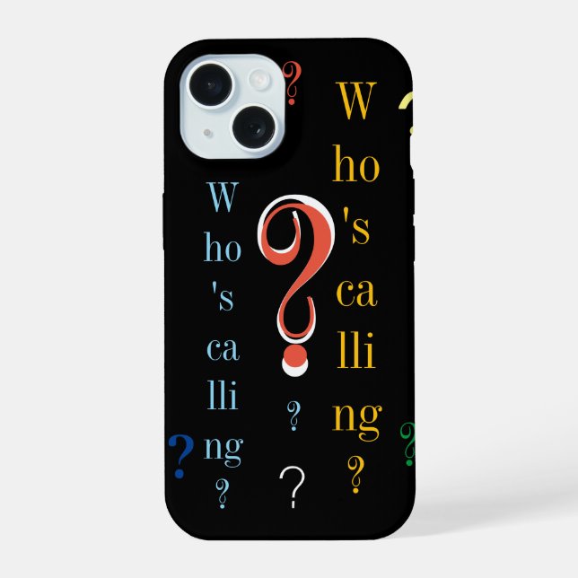 Who's Calling?  iPhone 15 Case (Back)