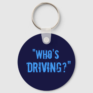 "Who's Driving?" Keychain