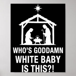 Who's God White Baby Is This Nativity Scene Christ Poster