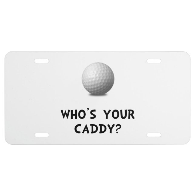 Whos Golf Caddy License Plate (Front)