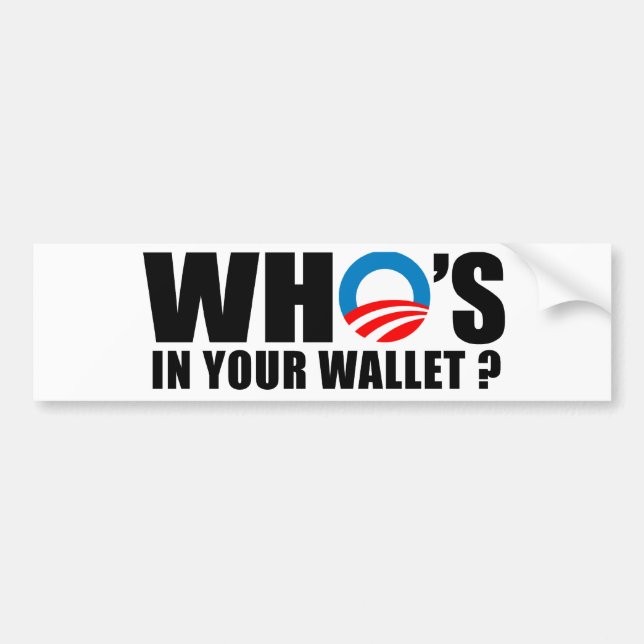 WHO'S IN YOUR WALLET BUMPER STICKER (Front)
