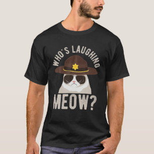 Whos laughing meow idea for police or Texas state T-Shirt