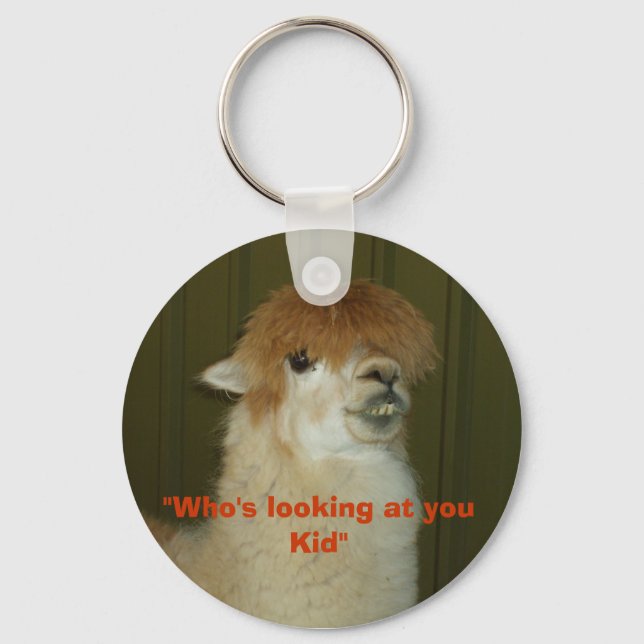 "Who's looking at you Kid" Keychain (Front)