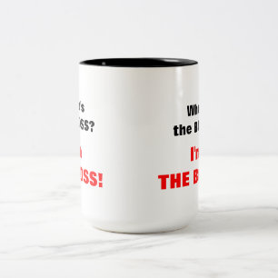 Who's the boss? I'm the boss! Two-Tone Coffee Mug