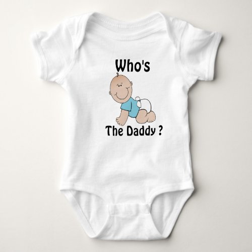 Whos The Daddy Baby Top