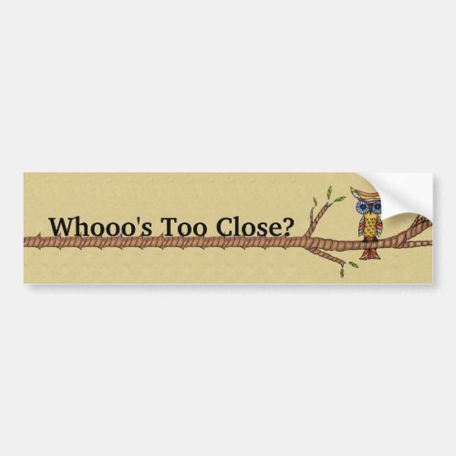 Whos Too Close Fancy Owl Branch Bumper Sticker