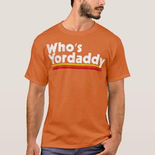 Whos Yordaddy T_Shirt