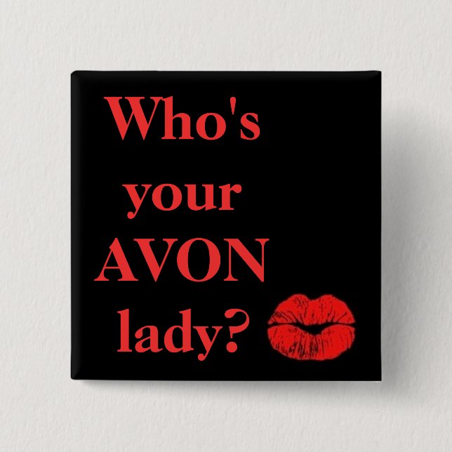 Who's Your AVON Lady? Pinback Button (Front)