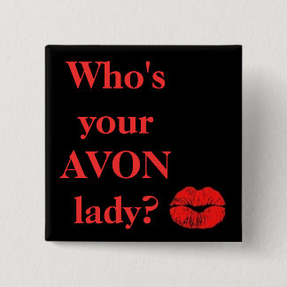 Who's Your AVON Lady? Pinback Button