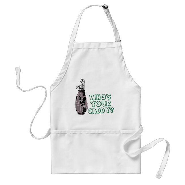 Who's Your Caddy? Adult Apron (Front)