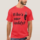 Who's Your Caddy? Funny Golf T-Shirt