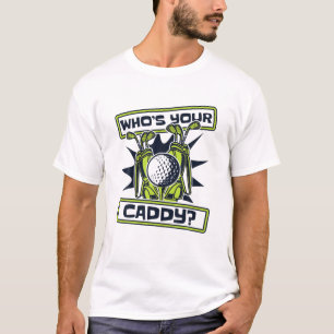 Who's Your Caddy Golfer Golfing Legend Player Pro T-Shirt