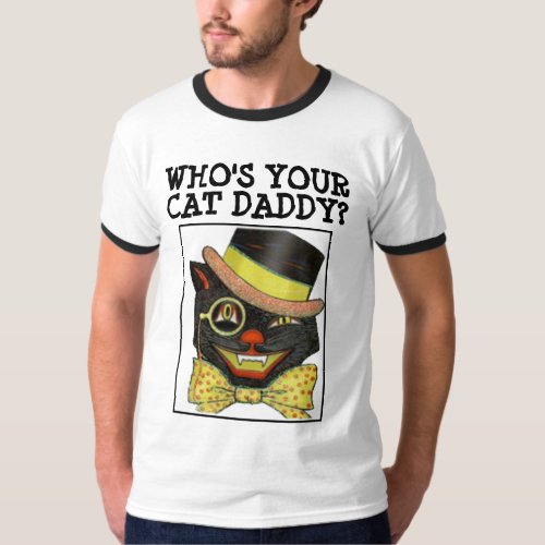 WHOS YOUR CAT DADDY CAT DAD T_shirts 