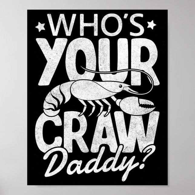 Who's Your Craw Daddy Crawfish Boil Cajun Mardi Gr Poster (Front)