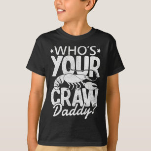 Who's Your Craw Daddy Crawfish Boil Cajun Mardi Gr T-Shirt