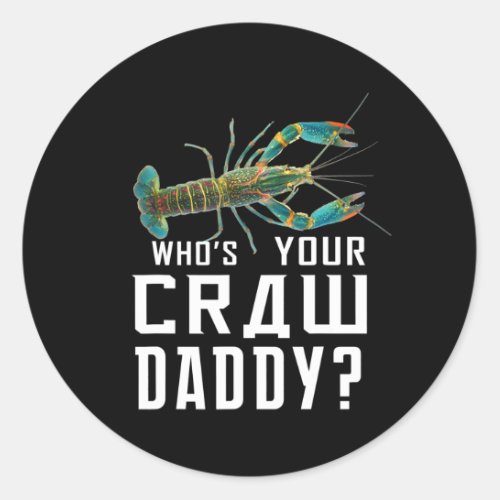 Whos Your Craw Daddy Crawfish Boil Funny  Classic Round Sticker